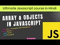 S01 E06 Array Objects and Array of objects in Javascript Hindi