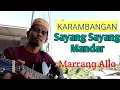 Download Lagu Sayang Sayang KARAMBANGAN Marrang Allo