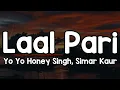 Download Lagu Laal Pari (Lyrics) - Yo Yo Honey Singh, Simar Kaur 🎶 | Laal Pari Mangwa Do Mujhko Lal Pari ✨