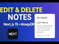 Next js 15 Notes App Integrating Edit Delete APIs with Frontend Full CRUD Functionality
