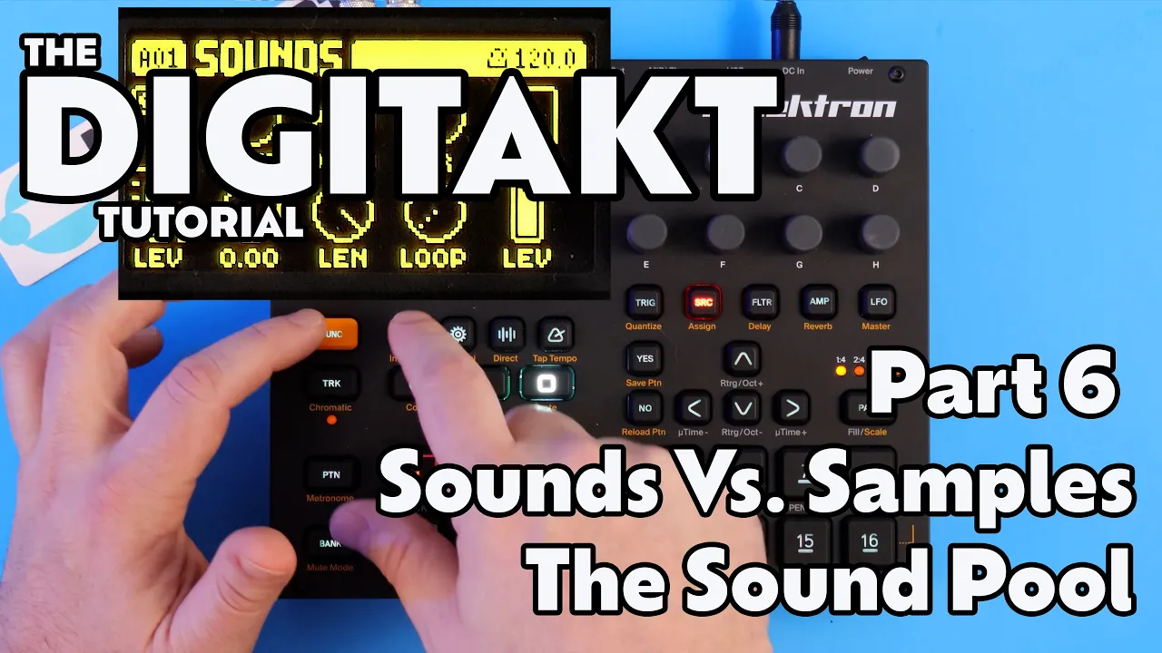 Sounds vs Samples | The Sound Pool - Digitakt Tutorial - Part 6