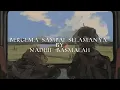 Download Lagu Bergema sampai selamanya - Nadhif Basmalah [speedup reverb]