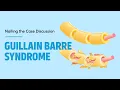 Guillain-Barre Syndrome Case Discussion Dr K V Giriraja Medicine NEET SS 2 0