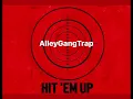Lagu Alley Gang Trap - Hit Em Up