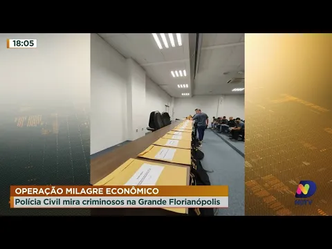 Operação Milagre Econômico: Polícia Civil mira criminosos na Grande Florianópolis
