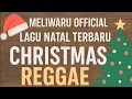 Lagu 🎶 “LAGU NATAL TERBARU – CHRISTMAS REGGAE”   MELIWARU OFFICIAL #LaguNatal #LaguHits2025