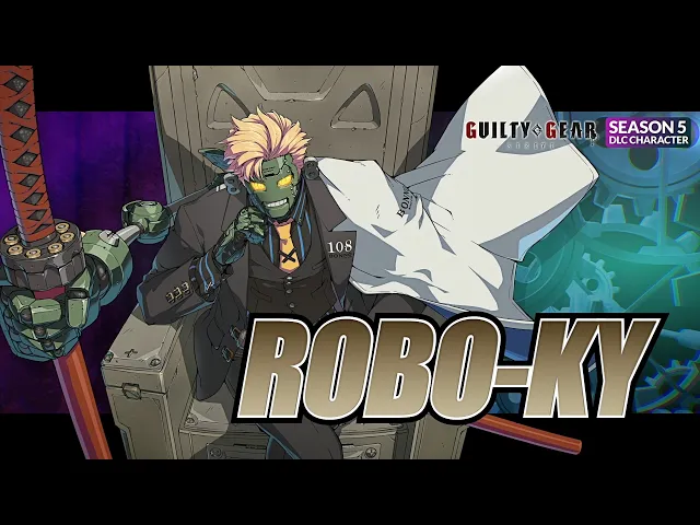 GUILTY GEAR -STRIVE- Season Pass 5 Playable Character #2 [Robo-Ky] Trailer