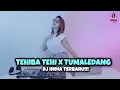 Download Lagu DJ INDIA TEHIBA TEHI X TUMALEDANG PARGOY (DJ IMUT REMIX)