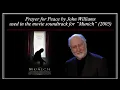 A Prayer for Peace by John Williams used in the movie “Munich”