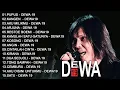 Lagu Dewa 19 (Full Album) + Lirik ~ Koleksi Lagu Terbaik Dewa 19 ~ Lagu Terpopuler Sepanjang Masa