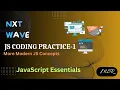 JS CODING PRACTICE - 1 More Modern JS Concepts JavaScript Essentials CCBP 4 0 NxtWave