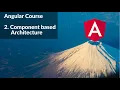 Component based Architecture Angular Tutorial