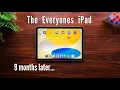 iPad 11th Gen A16 Review 9 Months of Daily Use
