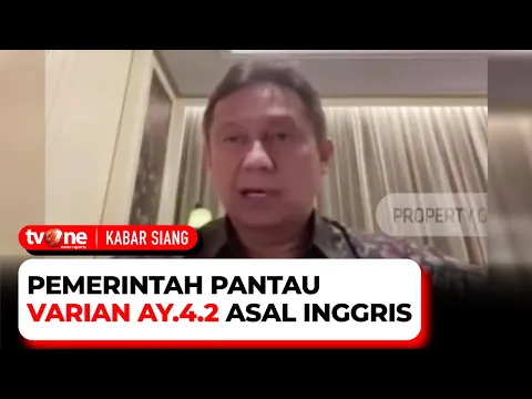 Meresahkan, Pemerintah Pantau Varian Baru Corona AY.4.2 Asal Inggris