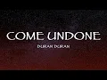 Download Lagu Duran Duran - Come Undone (Lyrics)