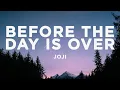 Lagu Joji - Before The Day Is Over (Lyrics)