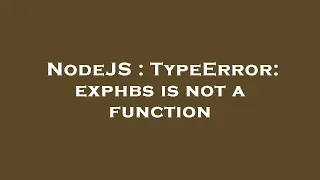 NodeJS TypeError exphbs is not a function