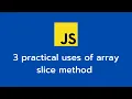3 Practical uses of array slice method in JavaScript Interview Guide