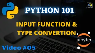 User INPUT and TYPE CONVERSION Take User Input in Python Python 101 TUTORIEX