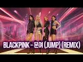 Download Lagu BLACKPINK - '뛰어(JUMP)' REMIX