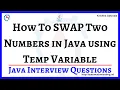 7 How to SWAP Two Numbers in Java Using Temp Variable Using Third Variable Java Interview Questions