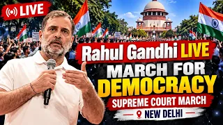LIVE: INDIA गठबंधन का March For Democracy | Rahul Gandhi के साथ Supreme Court की ओर मार्च |