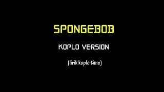 Download dangdut Spongebob Squarepants versi ndangdut (VERSI KOPLO TIME) MP3