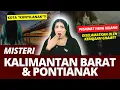 MISTERI KALIMANTAN BARAT \u0026 KOTA PONTIANAK. | #NERROR MISTERI INDONESIA