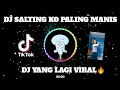 Download Lagu DJ SALTING KO PALING MANIS | TERBARU 2021 🎵