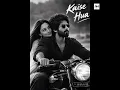 Kaise Hua from Kabir Singh                         Vishal Mishra 