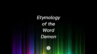 The Etymology of Demon Synonyms for Demon and Definition of Demon