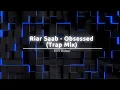 Riar Saab feat Abhijay Sharma - Obsessed ( KV5 Dubai Trap Edit )