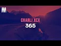 Download Lagu Charli xcx - 365 (Lyrics)