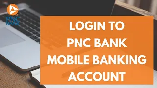 PNC Bank Mobile Banking Login 2026 PNC Bank Online Login PNC Mobile App Sign in