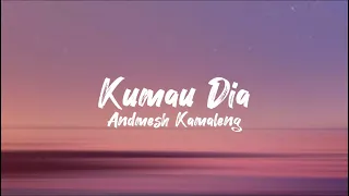 kumau dia andmesh kamaleng lirik lagu