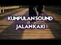 Download Lagu KUMPULAN SOUND JALAN KAKI #JALANKAKISOUND #WALKINGBACKSOUND