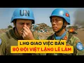Download Lagu LHQ Giao Việc Bẩn, Ai Cũng Tránh Né - Bộ Đội Việt Lặng Lẽ Làm Điều Khiến Cả Thế Giới Phải Câm Lặng