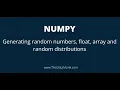 Numpy Complete Tutorial Generating random number float array Random Distribution Part 3