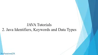 JAVA TUTORIALS IDENTIFIERS KEYWORDS AND DATA TYPES IN JAVA