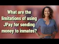 What are the limitations of using JPay for sending money to inmates