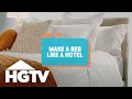 How to House How to Make a Bed Like a Hotel HGTV