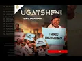 Lagu UGATSHENI - 05 THUBHOBHO