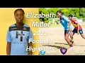 Elizabeth Miller 2022 Football Highlights Hidden Talent Mentorship