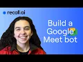 How to build a Google Meet Bot