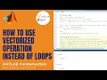 How to use Vectorized Operation instead of Loops MATLAB Fundamentals MATLABHelper