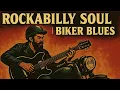 Download Lagu Rockabilly Soul | Biker Blues | Full Album