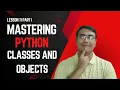 Mastering Python Classes and Objects Pt 1