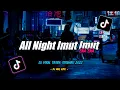 Download Lagu Dj All Night Imut Imut x Ena Ena Slow Bass Remix Tiktok Viral Terbaru 2022