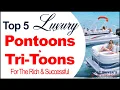 Discover THE Top 5 Luxury TriToon Boats for Sale