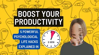 5 Powerful Psychological Tricks to Boost Productivity and Success 5 Minuets